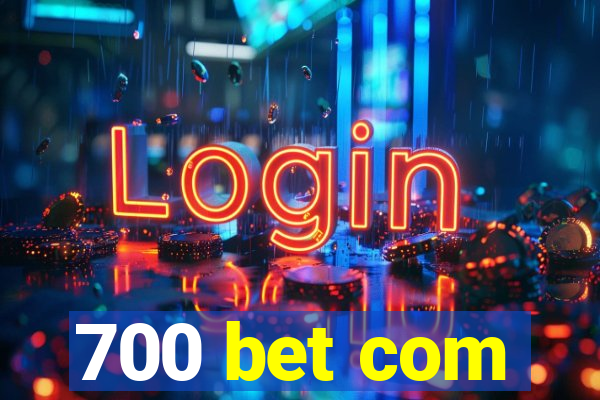 700 bet com